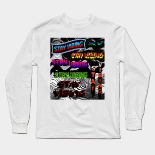 STAY VIBING  -  GREAT VIBES DESIGN Long Sleeve T-Shirt